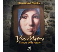 Via matris. L'amore della madre