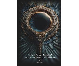 Via Nocturna - The Awakening of Kronus: A Cosmic Horror Dark Fantasy Epic