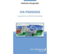 Via Podiensis La guerre ou le chemin des étoiles - Nathalie Dorgandie - Les Impliqués - broché - Récit