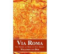 Via Roma: The History of Rome in Fifty Streets