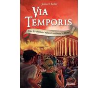 Via Temporis Tome 3 - Tous Les Chemins Mènent Vraiment À Rome