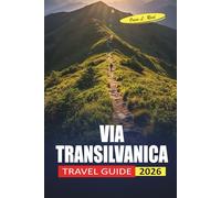 Via Transilvanica Travel Guide 2026: What to Pack, Where to Sleep, and How to Plan Each Stage of Romania's Hiking Trail