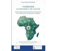 Viabiliser le district de Santé: Des soins de santé primaires proclamés à leur effectivité territoriale en Afrique