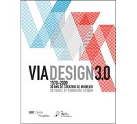 Viadesign 3.0. (bilingue ang/fr) 1979/2009 30 ans de creation de mobilier - Collectif - Centre Pompidou Eds Du - broché - Catalogue d'exposition