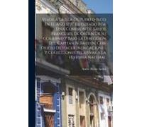 Viage A La Isla De Puerto-Rico En El Año 1797, Ejecutado Por Una Comision De Sabios Franceses, De Órden De Su Gobierno Y Bajo La Direccion Del Capitan N. Baudin, Con Objeto De Hacer Indagaciones Y Col