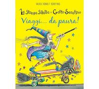 Viaggi... da paura! La strega Sibilla e il gatto Serafino. Ediz. a colori
