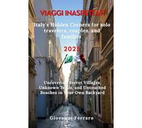 Viaggi Inaspettati Italy’s Hidden Corners for solo travelers, couples, and families 2025: Uncovering Secret Villages, Unknown Trails, and Untouched Beaches in Your Own Backyard