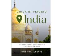 Viaggiare in India: guida informativa per conoscere il paese e consigli utili per il viaggio