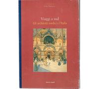 Viaggio a sud. Gli architetti nordici e l'Italia