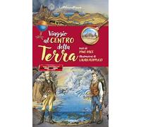 Viaggio al centro della terra. Ediz. a colori