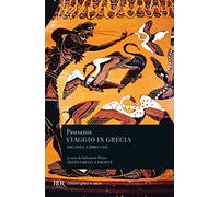 Viaggio in Grecia. Guida antiquaria e artistica. Testo greco a fronte. Arcadia (Vol. 8)