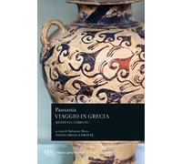 Viaggio in Grecia. Guida antiquaria e artistica. Testo greco a fronte. Messenia (Vol. 4)