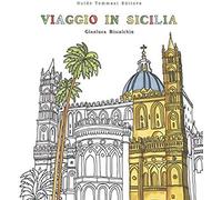Viaggio In Sicilia. Viaggia, Assaggia, Colora