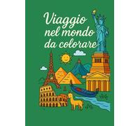 Viaggio nel mondo da colorare: Scopri e colora i monumenti più famosi del mondo. Un viaggio creativo attraverso culture e continenti.