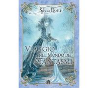 Viaggio nel mondo dei fantasmi