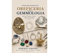 Viaggio nel mondo dell'oreficeria e della gemmologia: Storia, arte, tecnica e fascino del Gioiello