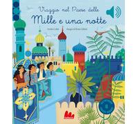 Viaggio nel paese delle mille e una notte. Ediz. a colori