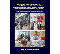 Viaggio nel tempo 1901: Immersione nella cronaca come era vissuta dai nostri progenitori nella loro epoca con la Domenica del Corriere