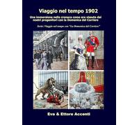 Viaggio nel tempo 1902: Immersione nella cronaca come era vissuta dai nostri progenitori nella loro epoca con la Domenica del Corriere