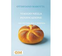 Viaggio nella Panificazione "TRA TECNOLOGIA E SCIENZA"