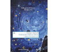 Viaggio nell'arte delle stelle. Dalle grotte di Lascaux alla Space Art