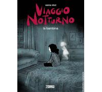 Viaggio notturno. La bambina (Vol. 2)