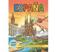VIAJA Y COLOREA - ESPAÑA: La Colección Definitiva de las 50 Provincias. Arquitectura, Paisajes y Rincones con Encanto para Colorear