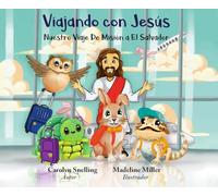 Viajando Con Jesús: Nuestro Viaje de Misión a El Salvador