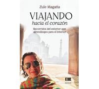 Viajando hacia el corazón: Recorridos al exterior con aprendizajes para el interior