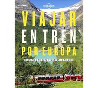 Viajar en tren por Europa: Planifica tu ruta y muévete a tu aire