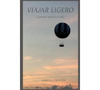 Viajar Ligero: Cuando Menos es Más