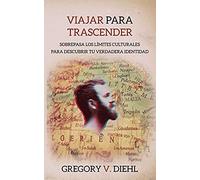 Viajar Para Trascender [Travel As Transformation]