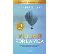 Viajar Por La Vida. 10 Aniversario / Journey Through Life. 10th Anniversary