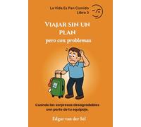 Viajar sin un plan pero con problemas: Cuando las sorpresas desagradables son parte de tu equipaje