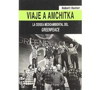 Viaje A Amchitka : La Odisea Medioambiental Del Greenpeace