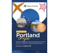 Viaje a Portland 2025-2026: Aventuras ecológicas, joyas ocultas, rutas gastronómicas, cervecerías artesanales y escapadas a la naturaleza para viajeros curiosos