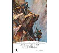Viaje al centro de la Tierra: Edición Juvenil. Ilustrada y Anotada.
