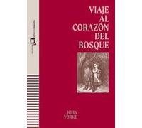 VIAJE AL CORAZÓN DEL BOSQUE