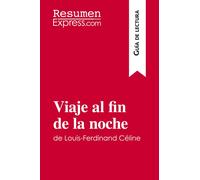 Viaje Al Fin De La Noche De Louis-Ferdinand Céline (Guía De Lectura)