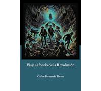 Viaje al fondo de la Revolución