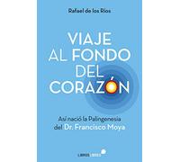 Viaje al fondo del corazón: Así nació la Palingenesia del Dr. Francisco Moya