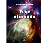 Viaje al infinito (edición gran formato a todo color): Comprender el universo gracias a las últimas imágenes de los telescopios