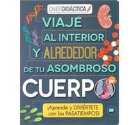 Viaje Al Interior Y Alrededor De Tu Asombroso Cuerpo - VV.AA. Vv Aa (Auteur)