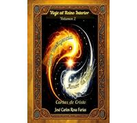 Viaje al Reino Interior - 365 días para despertar la conciencia crística: Un estudio profundo e inédito de las cartas de Cristo - Volumen 2