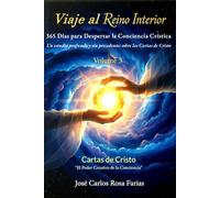 Viaje al Reino Interior - 365 días para despertar la conciencia crística: Un estudio profundo e inédito de las cartas de Cristo