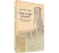 Viaje al siglo primero: Un encuentro personal con Jesús y sus primeros testigos