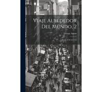 Viaje Alrededor Del Mundo, 2: Desde 1740 Al 1744