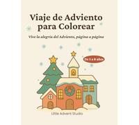 Viaje de Adviento para Colorear: Un tierno libro de colorear con 25 dibujos festivos - como un calendario de Adviento, para disfrutar cada día hasta Navidad