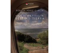 Viaje de ida y vuelta. Destino: Tierra