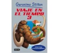 Viaje En El Tiempo 3 - Stilton, Geronimo Stilton, Geronimo (Auteur)